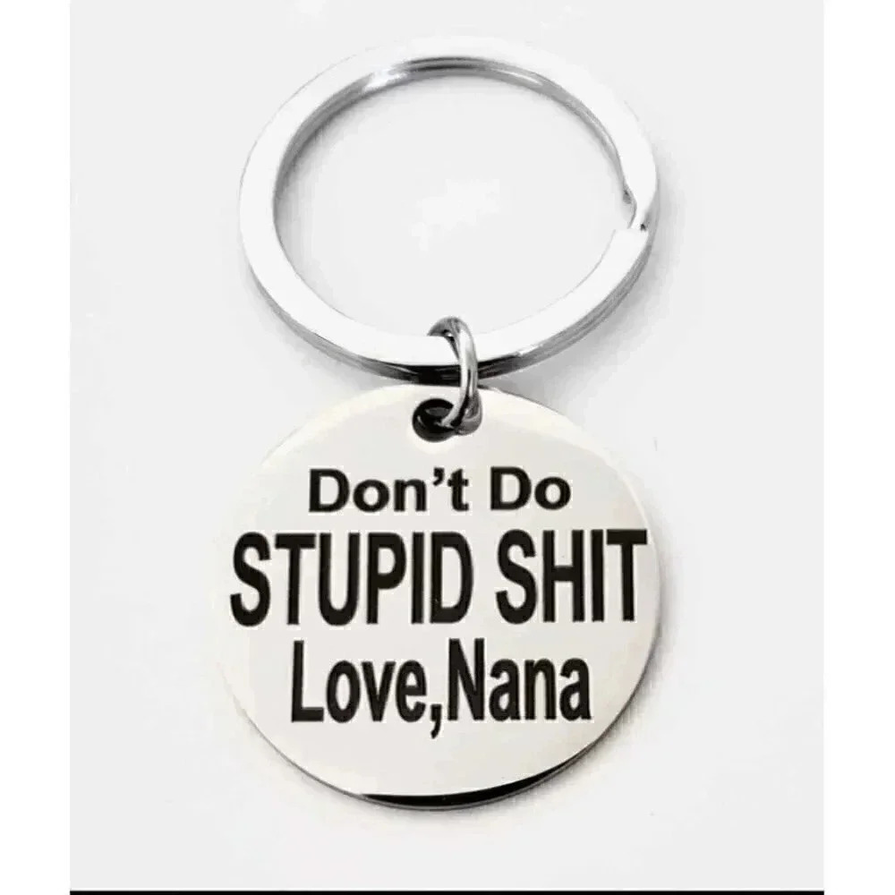 Don't Do Stupid Love Nana Keychain